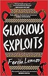 Glorious Exploits by Ferdia  Lennon