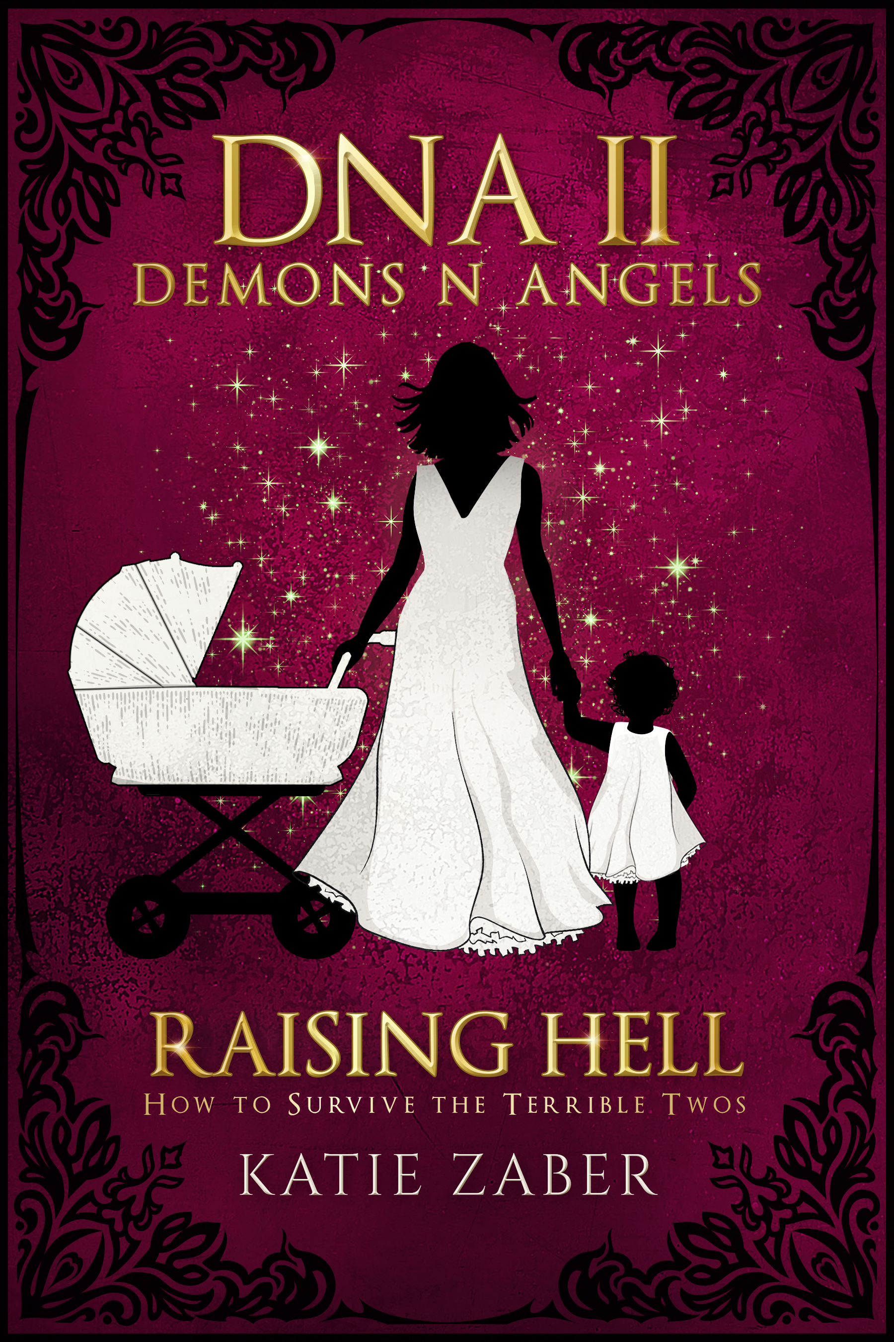 Raising Hell How To Survive The Terrible Twos