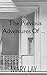 The Previous Adventures of ...: Short stories set in the early 1900s