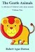 The Gentle Animals: A colle...