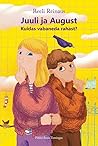 Juuli ja August. Kuidas vabaneda rahast? by Reeli Reinaus