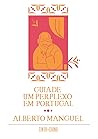 Guia de Um Perplexo em Portugal by Alberto Manguel