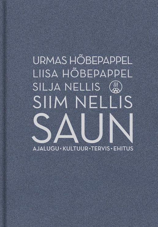 Saun: ajalugu, kultuur, tervis, ehitus