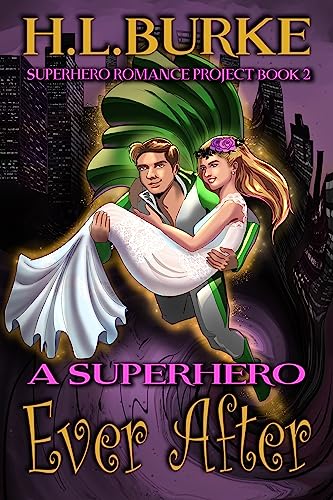 A Superhero Ever After (Superhero Romance Project Book 2)