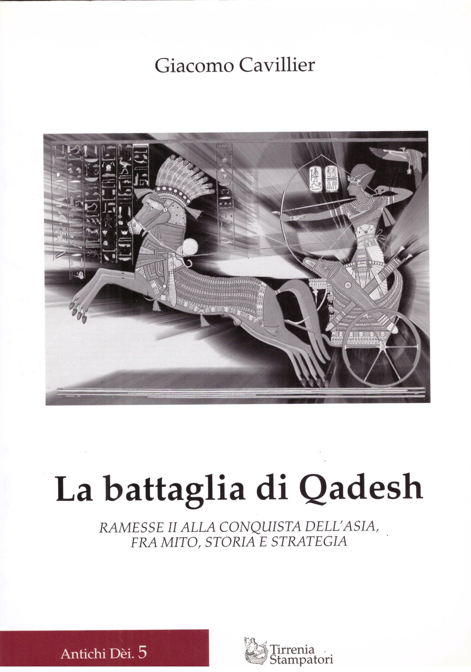 La battaglia di Qadesh: Ramesse II alla Conquista dell'Asia, fra Mito, Storia e Strategia