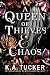 A Queen of Thieves & Chaos ...