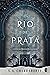 O Rio de Prata: Contos da Trilogia de Daevabad (Trilogia de Daevabad, #3.5)