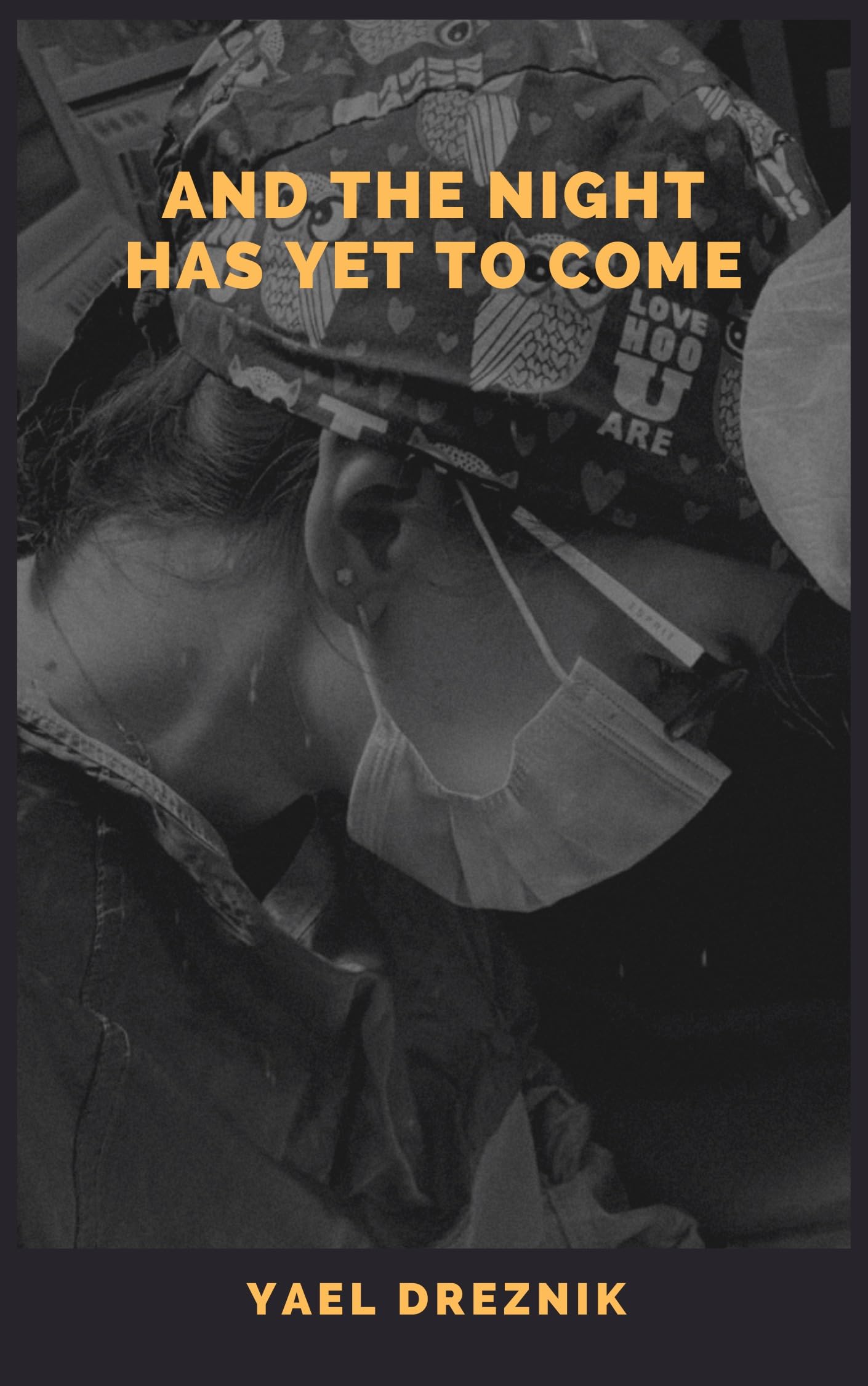 And the Night Has Yet to Come (Surgeon's Life, #1)