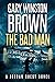 The Bad Man by Gary Winston Brown