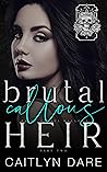 Brutal Callous Heir: Part Two (Heirs of All Hallows’ #6)