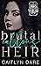 Brutal Callous Heir: Part Two (Heirs of All Hallows’ #6)