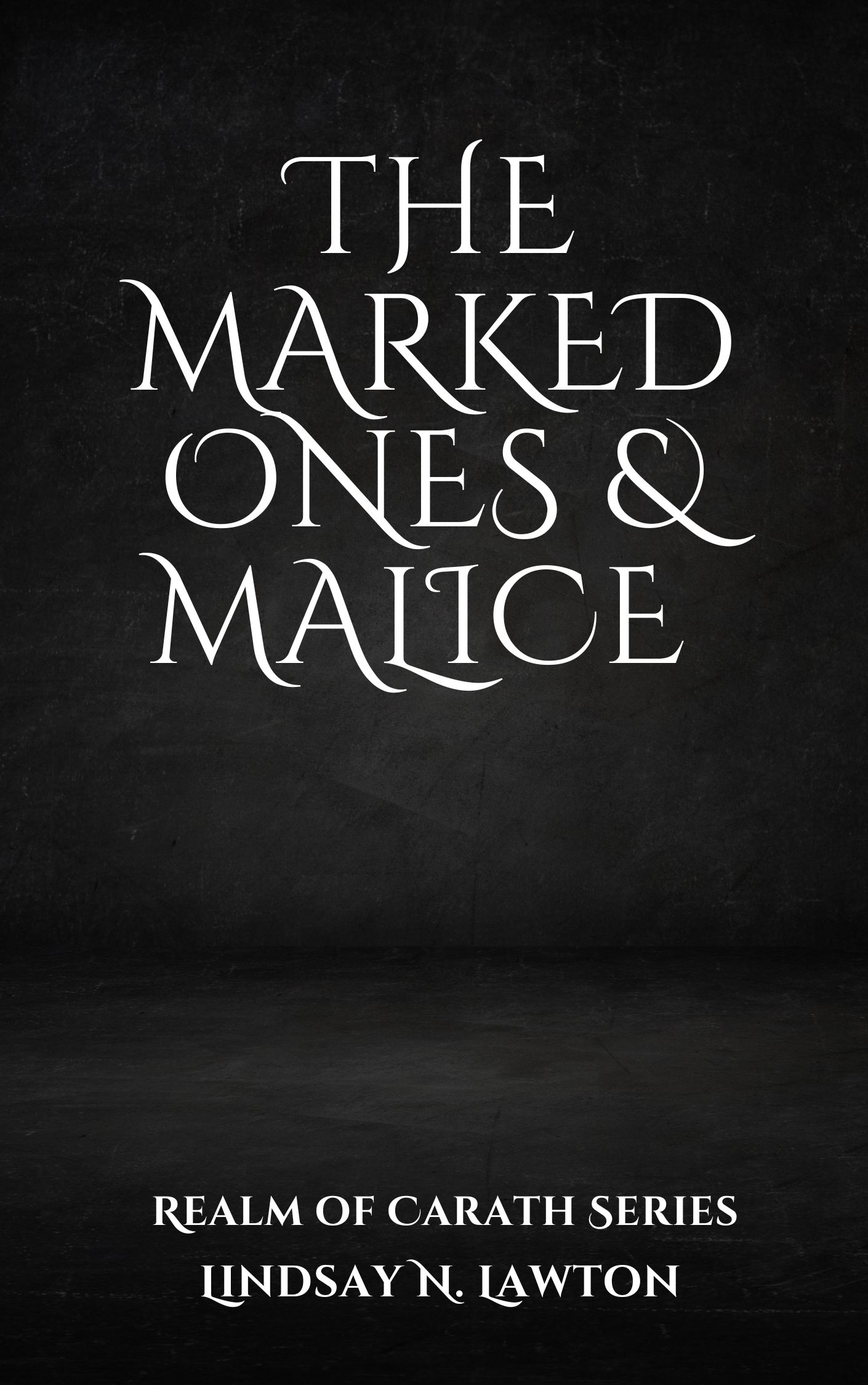 The Marked Ones & Malice (Realm of Carath, #2)