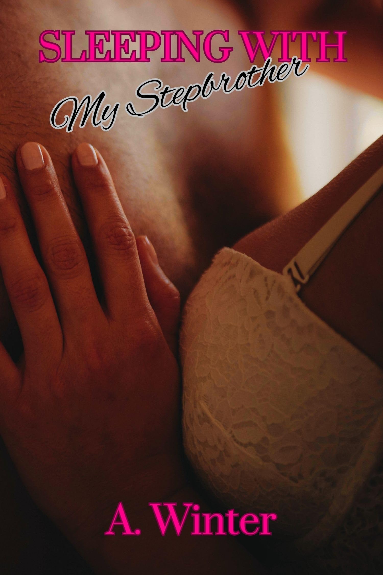 Sleeping With My Stepbrother : Taboo Erotica (Kindle Edition)