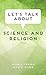 Let’s Talk about Science and Religion by Jamie L. Jensen