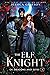 The Elf Knight (Of Dragons ...