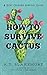 How to Survive Cactus: A Go...