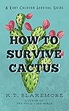How to Survive Cactus: A Good Time Girls Short (Wild-Willed Women of the West #1.5) How to Survive Cactus: A Good Time Girls Short (Wild-Willed Women of the West #1.5)