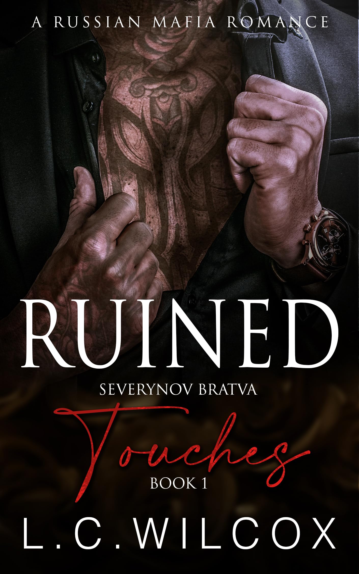 Ruined Touches Book 1 (Severynov Bratva)