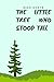 The Little Tree Who Stood T...