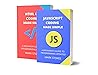 JAVASCRIPT AND HTML CSS CODING MADE SIMPLE - 2 BOOKS IN 1 BUNDLE: A BEGINNER'S GUIDE TO PROGRAMMING UPDATED