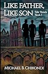Like Father Like Son by Michael B Chikondi Like Father Like Son by Michael B Chikondi