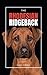 The Rhodesian Ridgeback: Th...