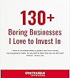 130+ Boring Businesses I love to Invest In