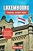 LUXEMBOURG TRAVEL GUIDE 202...