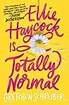 Ellie Haycock Is Totally Normal by Gretchen Schreiber
