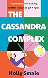 The Cassandra Complex by Holly Smale