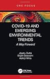 COVID-19 and Emerging Environmental Trends: A Way Forward