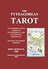 The Pythagorean Tarot: An Interpretation Based on Pythagorean and Alchemical Principles The Pythagorean Tarot: An Interpretation Based on Pythagorean and Alchemical Principles