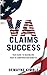 VA Claims Success: YOUR GUIDE TO MAXIMIZING YOUR VA COMPENSATION BENEFITS