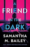 A Friend in the Dark
