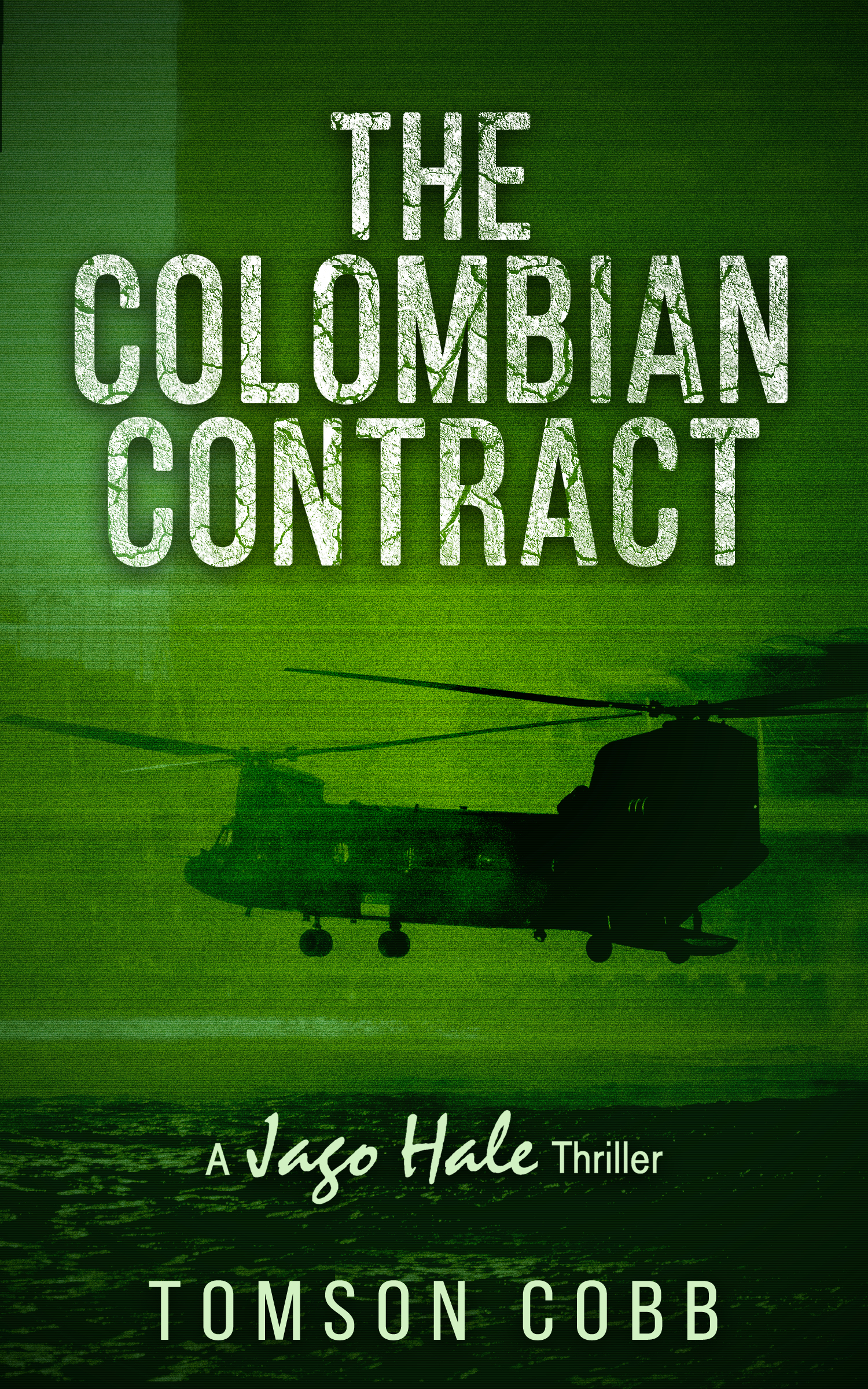 The Colombian Contract: An Espionage Military Thriller Series Prequel (Jago Hale Series)