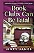 Book Clubs Can Be Fatal: A Senior Sleuthing Club Cozy Mystery – Book 1