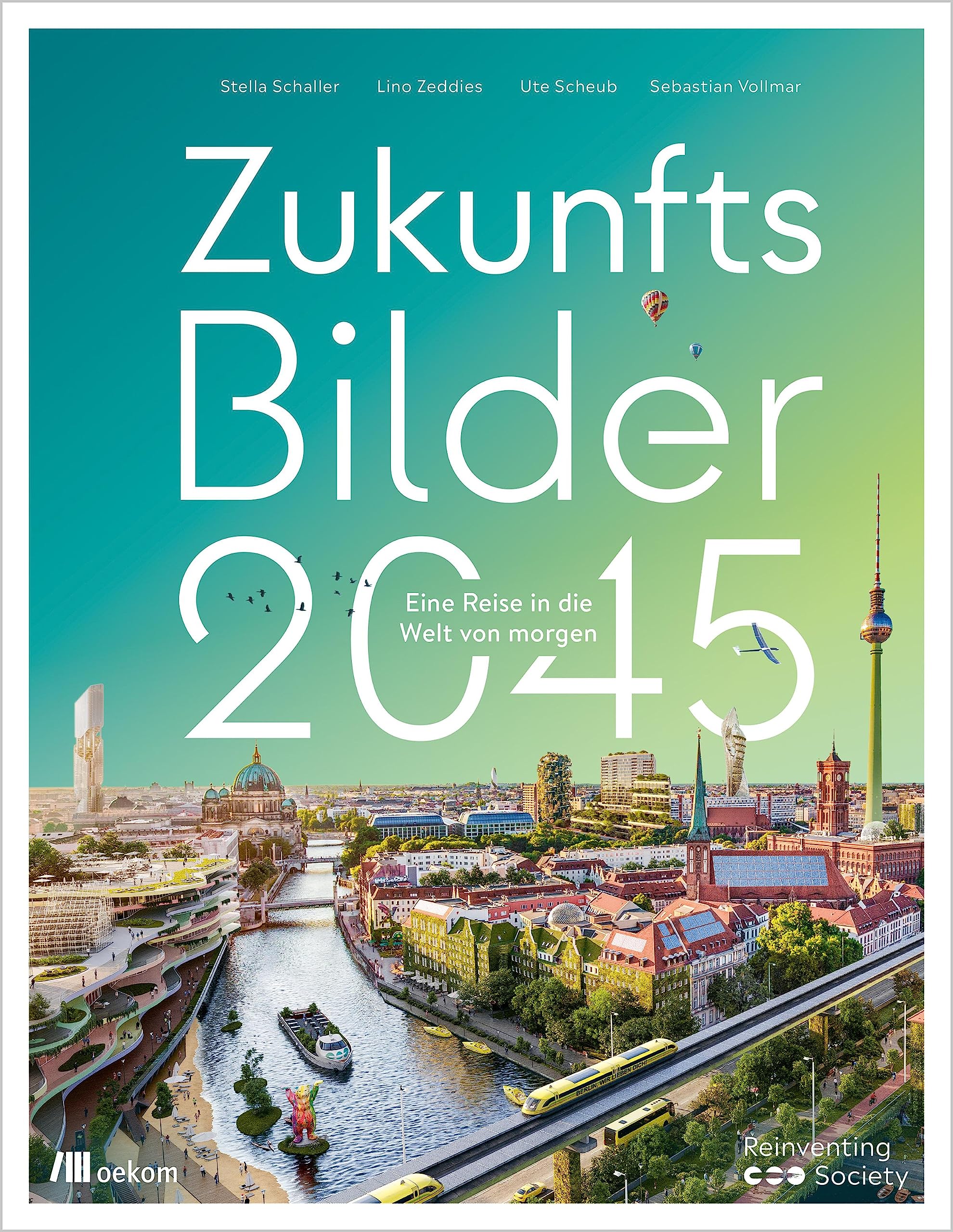 Zukunftsbilder 2045: Eine Reise in die Welt von morgen (Kindle Edition)