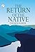 The Return of the Native