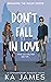 Don't Fall in Love (Breaking the Rules #2)