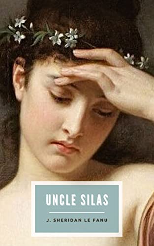 Uncle Silas: A Tale of Bartram-Haugh
