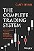 The Complete Trading System by Casey Stubbs