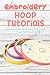 Embroidery Hoop Tutorials: ...