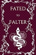 Fated to Falter