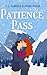 Patience Pass by C.L. Cabrera Patience Pass by C.L. Cabrera