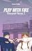 Play with Fire (Riverpeak H...