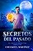 Secretos del Pasado by Checko E. Martinez