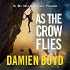 As The Crow Flies by Damien Boyd As The Crow Flies by Damien Boyd