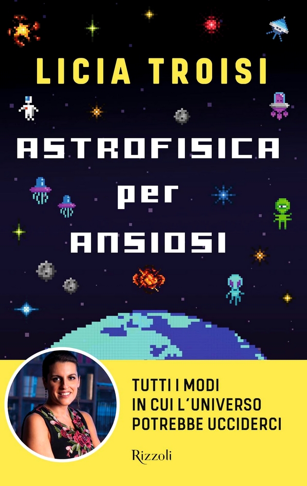 Astrofisica per ansiosi: tutti i modi in cui l'Universo potrebbe ucciderci (Kindle Edition)