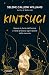 Kintsugi: Ripara le ferite dell'anima e rendi prezioso ogni istante della tua vita (Italian Edition)