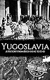 Yugoslavia: A His...
